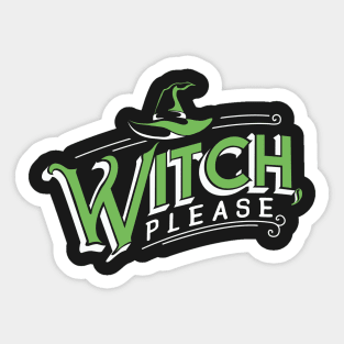 Witch, please. Funny Parody Halloween. Sticker